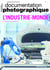 Documentation photographique n.8140 : l'industrie-monde