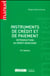 Instruments de crédit et de paiement - introduction au droit bancaire (12e édition)