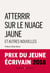 Atterrir sur le nuage jaune - et autres nouvelles