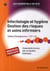 Infectiologie et hygiène : gestion des risques et soins infirmiers t07
