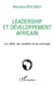 Leadership et développement africain - les défis, les modèles et les principes