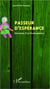 Passeur d'espérance - itinéraire d'un parkinsonien