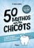 50 mythos sur les chicots : Le guide pratique qui lève les idées reçues sur la santé dentaire !