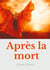 Théosophie et anthroposophie Tome 5- après la mort - petit précis de spiritisme sur la reincarnation