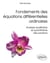 Fondements des équations différentielles ordinaires - Analyse qualitative et quantitative des solutions