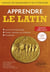 Apprendre le latin : manuel de grammaire et de littérature - grands débutants (2e édition)