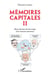 Mémoires capitales II : brève histoire du bon temps d'un maoiste amoureux