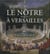 Le nôtre à versailles