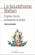 Le bouddhisme tibétain - origines, histoire, philosophies et écoles