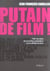 Putain de film