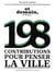 198 contributions pour penser la ville
