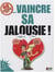 40 techniques imparables pour vaincre sa jalousie
