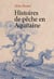 Histoires de pêche en Aquitaine