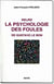 Relire la psychologie des foules de Gustave Le Bon