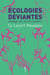 Écologies déviantes : voyage en terres queers