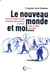 Nouveau monde et moi... - manuel de survie à l'usage des générations présentes et futures dans la jungle des gafam