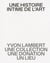 Une histoire intime de l'art : Yvon Lambert, une collection, une donation, un lieu
