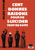 Cent bonnes raisons pour me suicider tout de suite