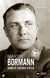 Martin Bormann, l'homme de confiance d'Hitler