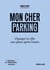 Mon cher parking