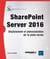 SharePoint Server 2016 - déploiement et administration de la plate-forme