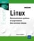 Linux : administration système et exploitation des services réseau (5e édition)