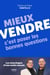 Mieux vendre, c'est poser les bonnes questions : Les cinq étapes d'une vente réussie