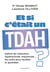 Et si c'était un TDAH ? Déficit de l'attention, hyperactivité, impulsivité... les outils pour faciliter le quotidien