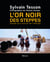 L'or noir des steppes - voyage aux sources de l'énergie
