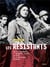 Les résistants - 1940-1945 - les archives inédites du Musée de la Résistance Nationale