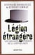 Légion étrangère - les soldats perdus de la République