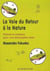 La voie du retour à la nature : théorie et pratique pour une philosophie verte (3e édition)