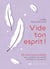 Vide ton esprit ! - 25 exercices inédits pour canaliser son mental et élargir sa conscience