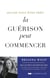 Quand vous êtes prêt, la guérison peut commencer