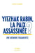 Yitzhak Rabin, la paix assassinée ?