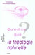 Qu'est-ce que la théologie naturelle ?
