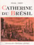 Catherine du brésil
