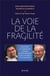 La voie de la fragilité - comment le handicap change notre regard sur l'humain et la société