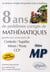 Mathématiques centrale/supelec, mines/ponts et ccp - 8 ans de problèmes corrigés - filière mp