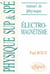 Manuel de physique générale Sup et Spé. Électromagnétisme cours et exercices corrigés