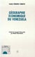 Géographie économique du Venezuela (Traduit de l'espagnol par Michèle Baud-Belaich)
