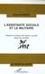 L'ASSISTANTE SOCIALE ET LE MILITAIRE : Histoire et enjeux de l'action sociale dans les armées
