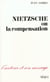 Nietzsche Ou la Compensation