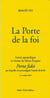 La Porte de la foi - Porta fidei : Lettre apostolique en forme de Motu Proprio