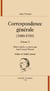 Correspondance générale (1880-1910) t.2