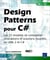 Design patterns pour c# - les 23 modèles de conception - descriptions et solutions illustrées en uml 2 et c#