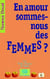 En amour sommes-nous des FEMMES ?