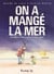 On a mangé la mer : Une enquête au coeur de la crise de la pêche en France