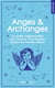 Anges et archanges : Le guide indispensable pour trouver la protection auprès du monde céleste