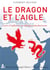 Le dragon et l'aigle - lutte d'influence en Afrique subsaharienne